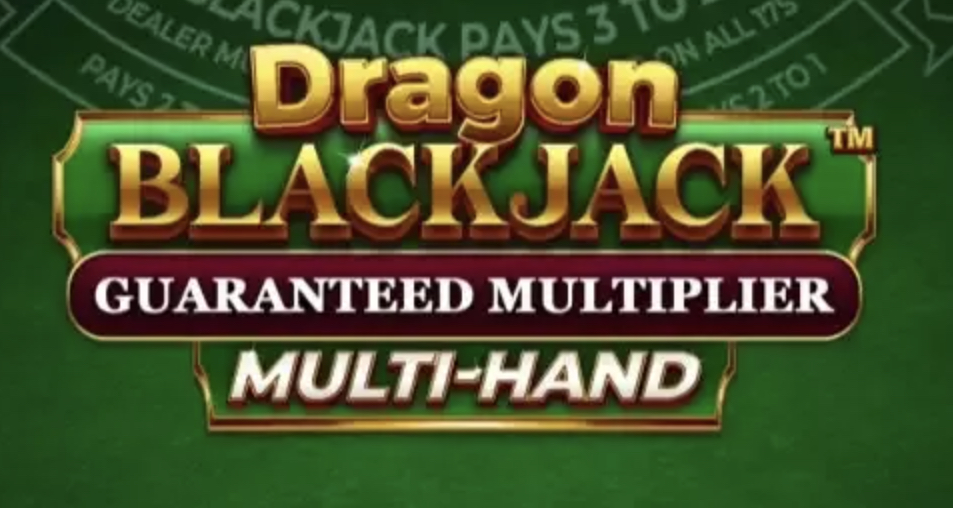 Dragon Blackjack Guaranteed Multiplier